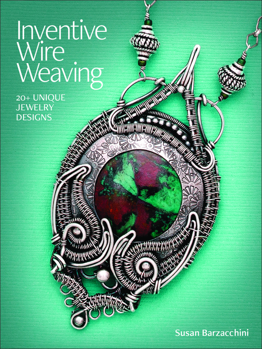 Title details for Inventive Wire Weaving by Susan Barzacchini - Available